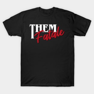 THEM FATALE WHITE T-Shirt